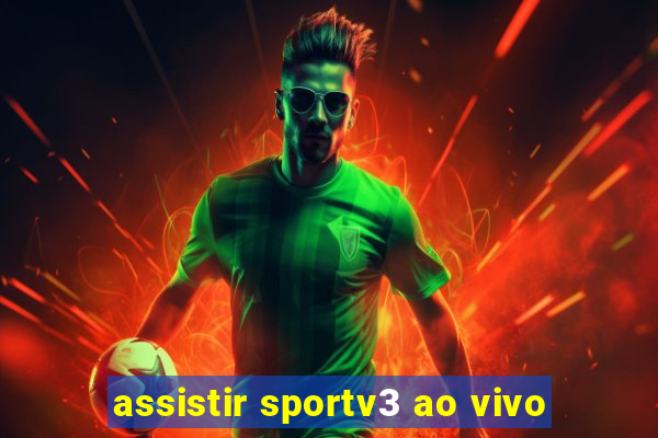 assistir sportv3 ao vivo